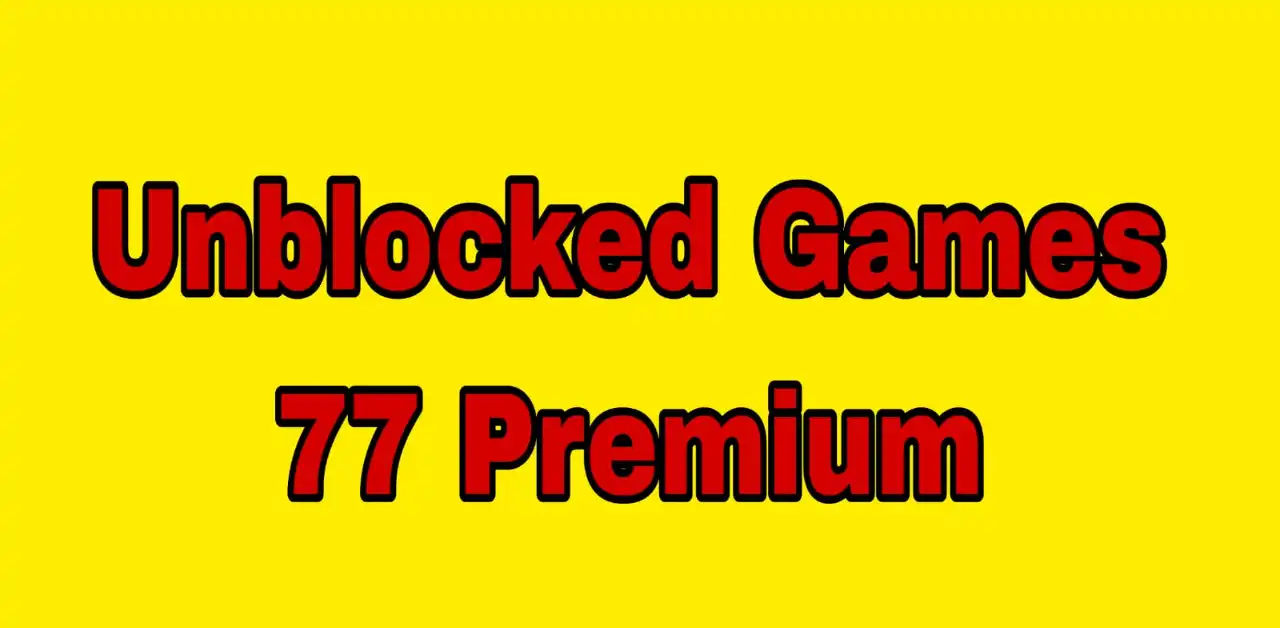 Unblocked Games 77 Premium